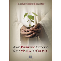 Novo Presbítero Católico Sob a Mística do Cuidado