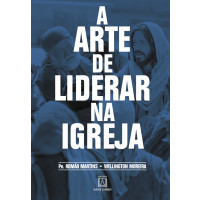 A arte de liderar na Igreja