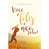 Você é Feliz e não Sabe!