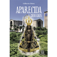 Aparecida, 300 anos