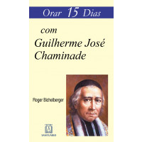 Orar 15 Dias com Guilherme José Chaminade