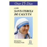 Orar 15 dias com Santa Teresa de Calcutá