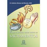 O que é preciso saber sobre os Sacramentos