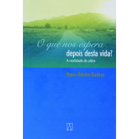 O Que nos Espera Depois Desta Vida?