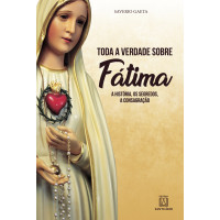 Toda a verdade sobre Fátima