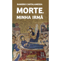 Morte, minha irmã